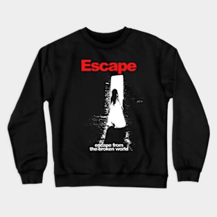 Escape from the broken world Crewneck Sweatshirt